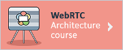 WebRTC Architecture course